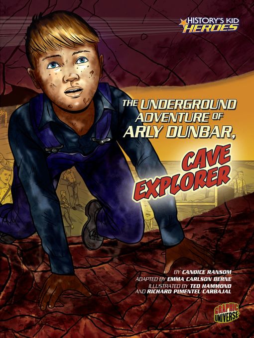 Title details for The Underground Adventure of Arly Dunbar, Cave Explorer by Candice Ransom - Available